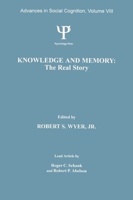 Wyer - Knowledge and Memory  the Real Story  Advances in Social Cognit - X555z