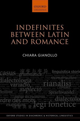 Indefinites between Latin and Romance by Chiara Gianollo (English) Hardcover Boo