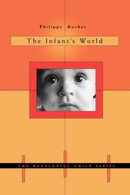 The Infants World by Philippe Rochat PAPERBACK 9780674008366