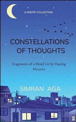 Constellations of Thoughts (Edition1st) by Simran Aga Paperback Book