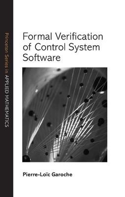 Formal Verification of Control System Software - 9780691181301