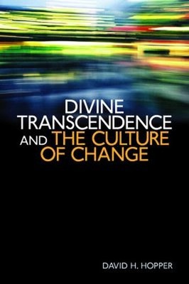 Divine Transcendence and the Culture of Change Paperback David H.