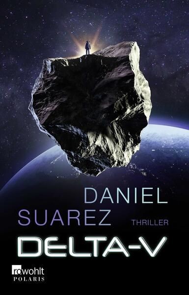 Delta-v: Thriller (Ein Delta-v-Thriller, Band 1) Suarez, Daniel und Cornelia Hol - Daniel Suarez