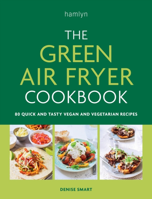 The Green Air Fryer Cookbook 9780600638278 Denise Smart - Free Tracked Delivery
