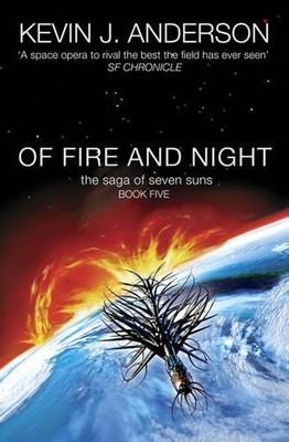 Of Fire and Night - Saga of Seven S... by Kevin J. Anderson Paperback / softback