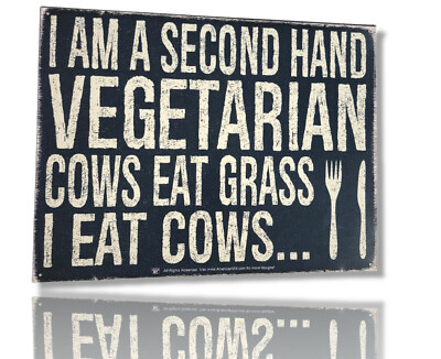 ''I am A Second Hand Vegetarian, Cows at Grass - I Eat Cows'' Tin Sign (16'' x 12.5