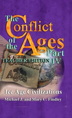 Michael J. Findley (u. a.) | The Conflict of the Ages Teacher Edition IV Ice...