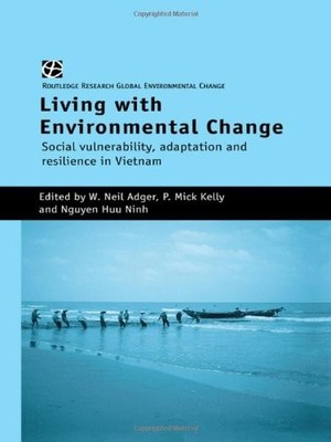Living with Environmental Change: Social Vulnerability, Adaptati