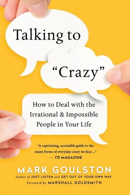 Mark Goulston | The Talking to 'Crazy' | Taschenbuch | Englisch (2018) | AMACOM