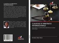 Aniekan Udo-Okon | Clausole Di Arbitrato Internazionale: | Taschenbuch (2020)
