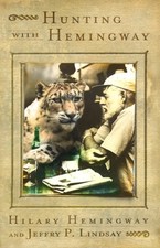 HUNTING WITH HEMINGWAY: BASED ON THE STORIES OF LEICESTER By Hilary Hemingway