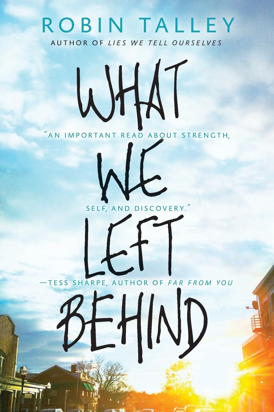 What We Left Behind: An Emotional Young Adult Novel By Talley, Robin Robin Tall
