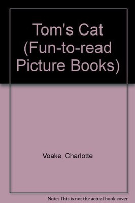 Tom's Cat (Fun-to-read Picture Books),Charlotte Voake