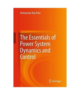 The Essentials of Power System Dynamics and Control, Hemanshu Roy Pota