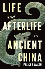 Life and Afterlife in Ancient China, Paperback by Rawson, Jessica, Brand New,...