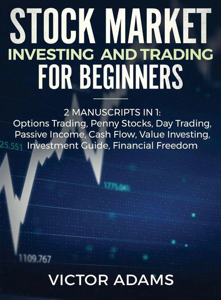 Stock Market Investing And Trading For Beginners (2 Manuscripts In 1) | Adams-image