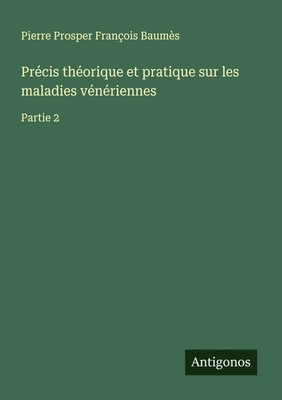 Pierre Prosper François Baumès | Précis théorique et pratique sur les...