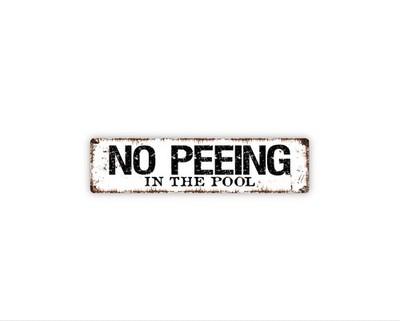 No Peeing in the Pool Sign | Funny Pool Rules Wall Art | Swimming Pool Decor