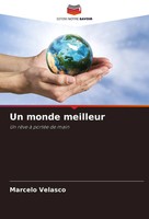 Un Monde Meilleur Un RêVe à PortéE De Main Marcelo Velasco Taschenbuch 2024