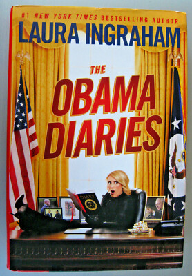 The Obama Diaries by Laura Ingraham 2010 Hardcover 1st Edition 1st Printing DJ