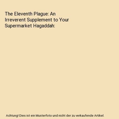 The Eleventh Plague: An Irreverent Supplement to Your Supermarket Hagaddah, Leve