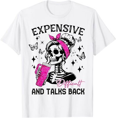 Expensive Difficult And Talks Back Messy Bun T-Shirt