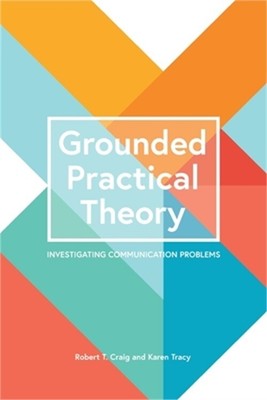 Grounded Practical Theory: Investigating Communication Problems (Paperback or So