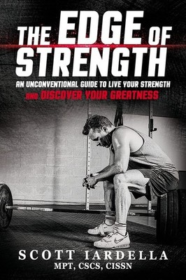 The Edge of Strength: An Unconventional Guide To Live Your Strength And Discover