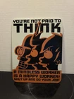 VINTAGE RARE Matt Groeing's FUTURAMA YOU'RE NOT PAID TO THINK Metal Sign 2000