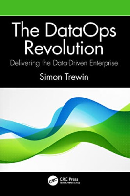 The DataOps Revolution: Delivering the Data-Driven Ente - Paperback NEW Trewin,