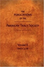 The Publications of the American Tract Society: Volume II                      