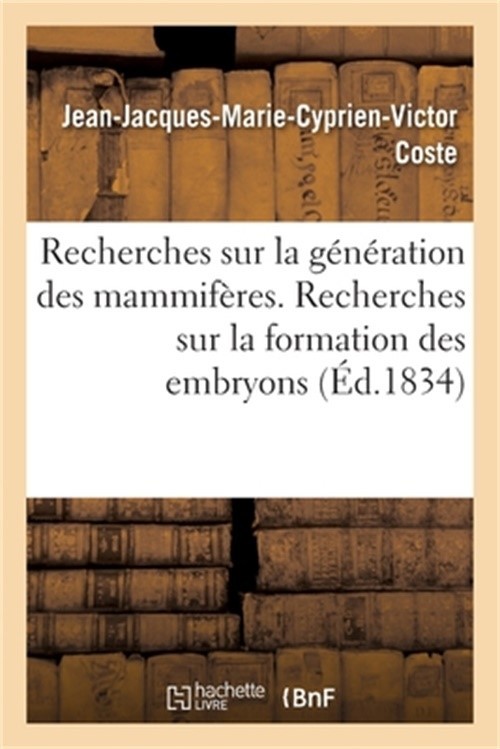 Recherches sur la g�n�ration des mammif�res, Recherches sur la formation des emb