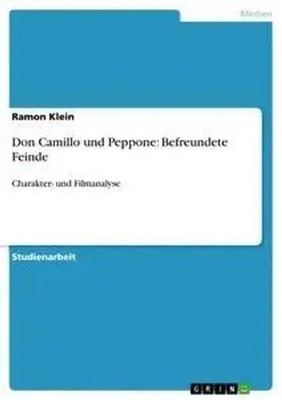 Don Camillo und Peppone: Befreundete Feinde Charakter- und Filmanalyse Klein