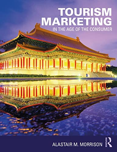 Tourism Marketing: In the Age of the Consumer, Morrison 9780415726368 PB..