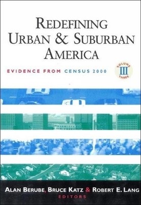 Redefining Urban and Suburban America: Evidence from Census 2000, Volume III by 