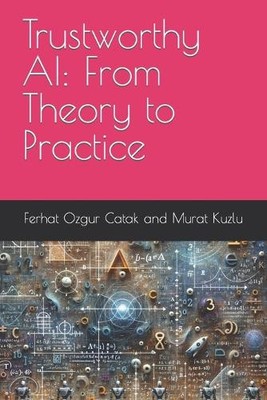 Murat Kuzlu Ferhat Ozgur Catak Dr. Ferhat Trustworthy AI (Paperback) (UK IMPORT)