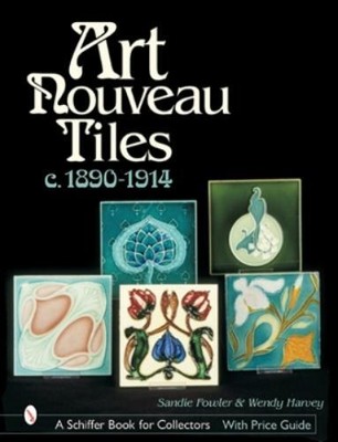 Sandie Fowler Art Nouveau Tiles, c. 1890-1914 (Hardback) (UK IMPORT)