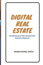 Digital Real Estate: Practical Guide to Start, Launch or Invest in the Highly Pr