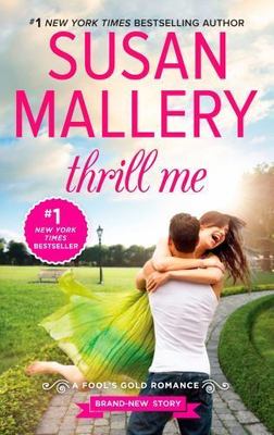 Thrill Me; Fool's Gold, Book 20 - 0373788983, paperback, Susan Mallery