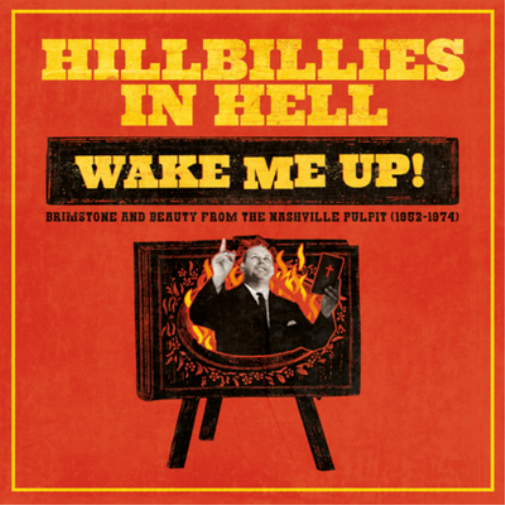 Various Artists Hillbillies in Hell: Wake Me Up!: Brimstone and Beaut (Vinyl LP)
