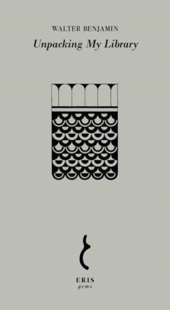 Unpacking My Library by Walter Benjamin (Book)