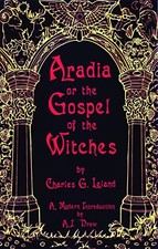 Aradia or The Gospel of the Witches, Leland, Charles Go