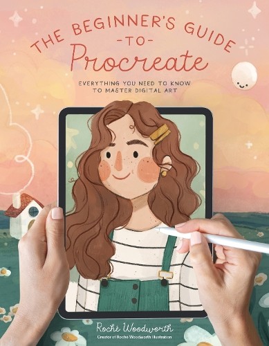 Roché Woodworth The Beginner’s Guide to Procreate (Paperback)