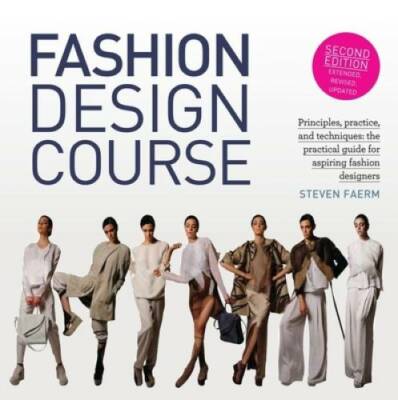Fashion Design Course: Principles, Practice, and Techniques: The Practica - GOOD