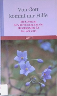 Von Gott kommt mir Hilfe : Eine Deutung der Jahreslosung und der Monatssp 237709