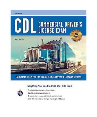 CDL - Commercial Driver's License Exam, 6th Ed.: Complete Prep for the Truck & B
