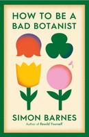 How To Be A Bad Botanist | Simon Barnes | Taschenbuch | Kartoniert / Broschiert