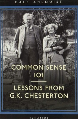 Common Sense 101: Lessons from Chesterton