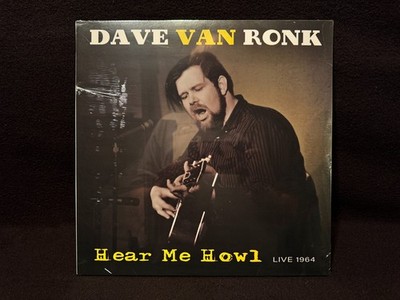 *SEALED* Dave Van Ronk ''Hear Me Howl Live 1964'' 2015 Liberation Hall 3447 (SS)