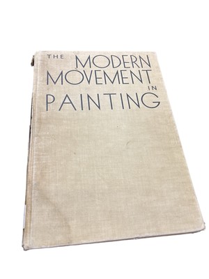 THE  MODERN  MOVEMENT  IN  PAINTING  By T.W.Earp  1935  ''The Studio '' Magazine